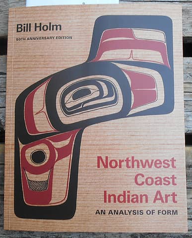 Northwest Coast Indian Art - An Analysis of Form  Bill Holm 1965
